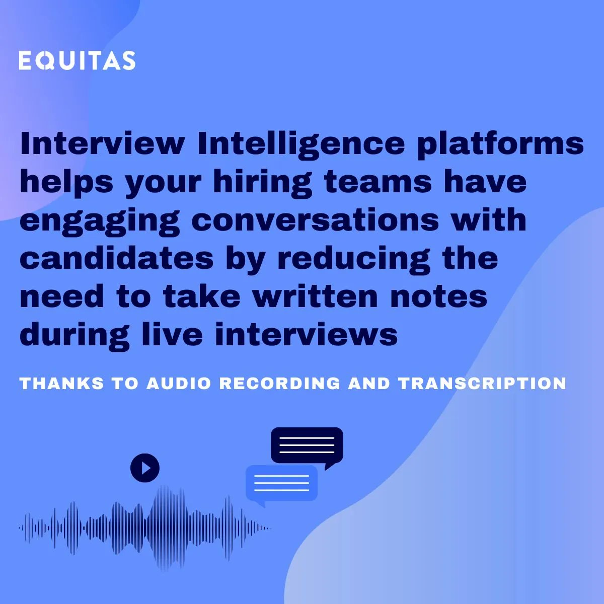 Equitas15's tweet image. What can interview intelligence do for your hiring process? 

Well for starters, your hiring team can ensure engaging conversations with candidates and reduce written notes during live interviews.

Click here for more: buff.ly/33n18EW 

#interviewintelligence #hrtech