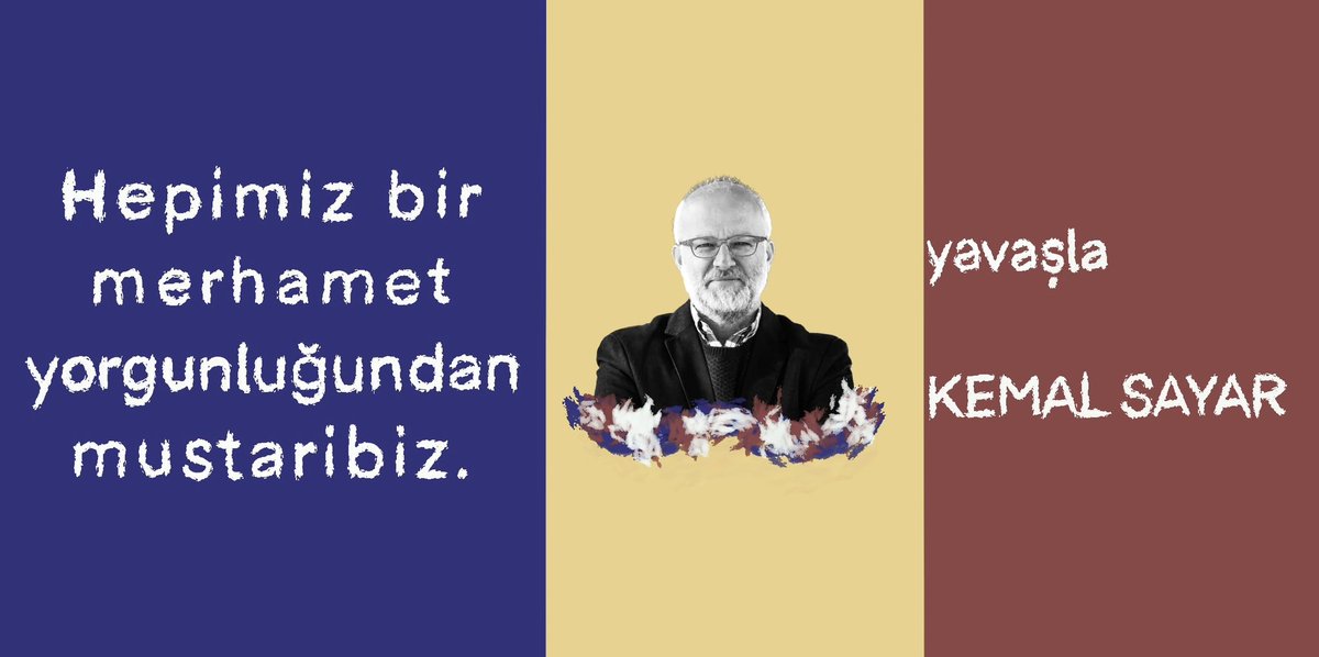 yalinblog's tweet image. “hepimiz bir merhamet yorgunluğundan mustaribiz.”

yavaşla
kemal sayar