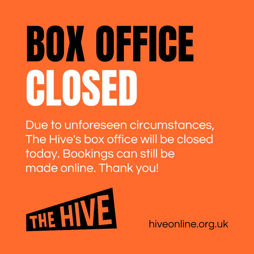 **PLEASE NOTE** The Hive's box office is closed today due to unforeseen circumstances, but bookings can still be made online. Thank you for your understanding! hiveonline.org.uk