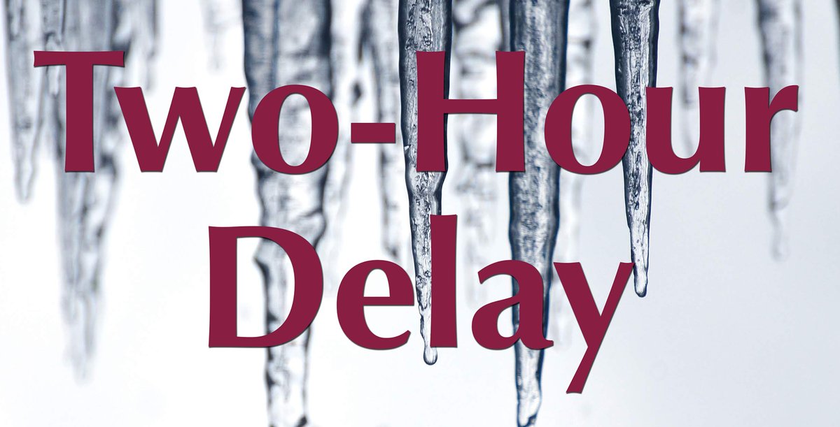 Today, Jan. 17, we will start with a 2-hour delay due to icy road conditions reported throughout the district.