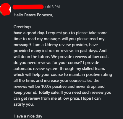 ppopescu_dev's tweet image. Wow! I was not expecting this kind of messages on LinkedIn! @udemy are you doing anything about this type of #fake #reviews? Did anyone else encounter similar situations with thier #course?