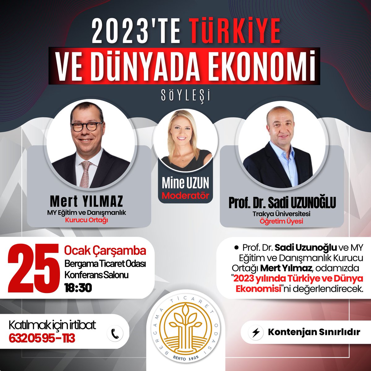 Bergama_TO's tweet photo. 📢 Prof. Dr. Sadi UZUNOĞLU ve Mert YILMAZ, Mine UZUN Moderatörlüğünde, odamızda ülke ve dünya ekonomisini değerlendirecek.
📌 Söyleşiye katılmak için 632 05 95 - 113'ü arayabilirsiniz.
📍 25 Ocak Çarşamba | 18:30 | Bergama Ticaret Odası Konferans https://t.co/eqEeT6MvQo