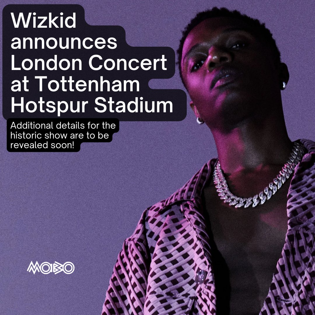 MOBOAwards's tweet photo. .@wizkidayo is set to make history with his first ever Stadium concert at London's Tottenham Hotspur Stadium in 2023 #Wizkidfc 

Who would you like to see him bring out as a special guest? 👀 https://t.co/M9aAWVEJxp