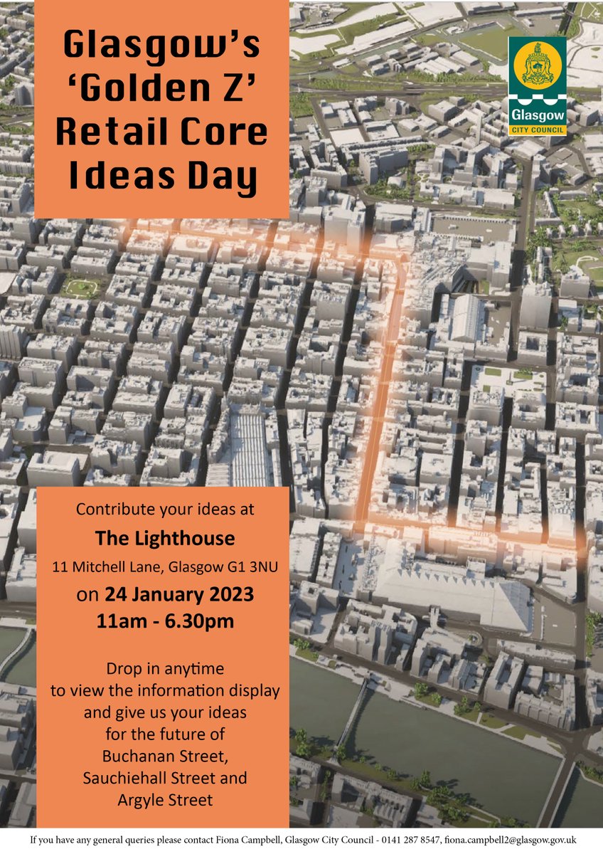 What ideas do you have for Glasgow's "Golden Z"? Come to The Lighthouse, 24 Jan to share your ideas for the future of Buchanan Street, Sauchiehall Street and Argyle Street. Details in flyer