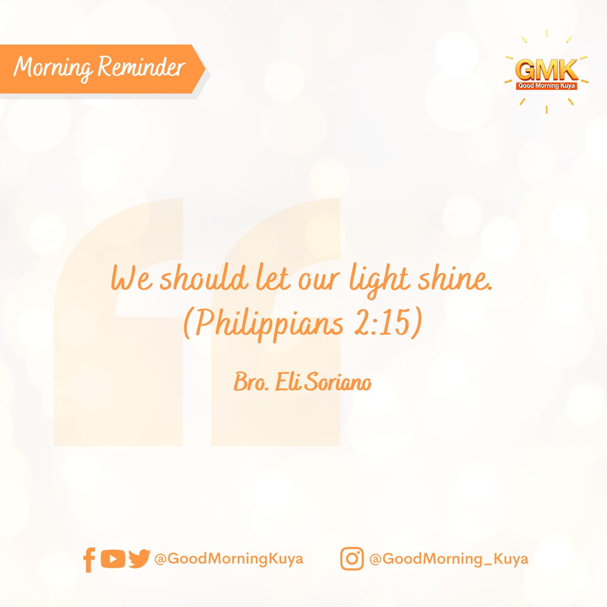 GoodMorningKuya's tweet photo. We should let our light shine. (Philippians 2:15) #MorningReminder #GMKVibes https://t.co/pWr3H4P1ju