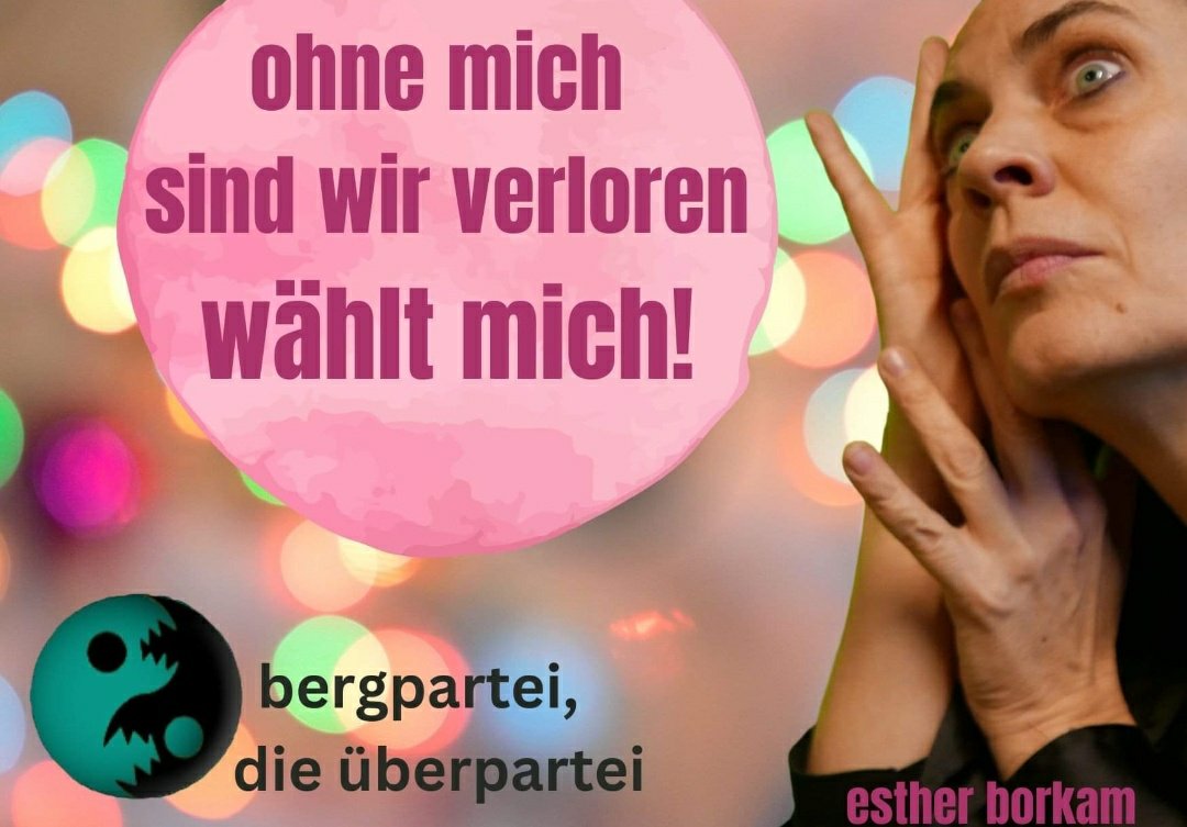 klarer fall: diesmal aber bergpartei wählen. #TeamEsther #esther4buergermeisterim  #VorsprungDurchAbstand #kleinparteien #wahlwerbung #agh23 #berlin23 #bvv23 #agh2023 #berlinwahl