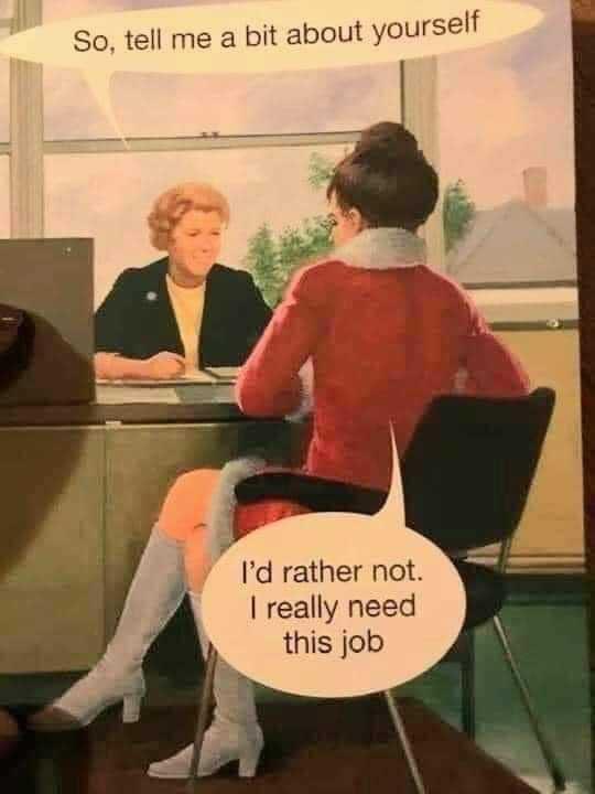 WhoaaaItsJo's tweet photo. Literally me at every interview. #memes https://t.co/gvOYsuvq6c