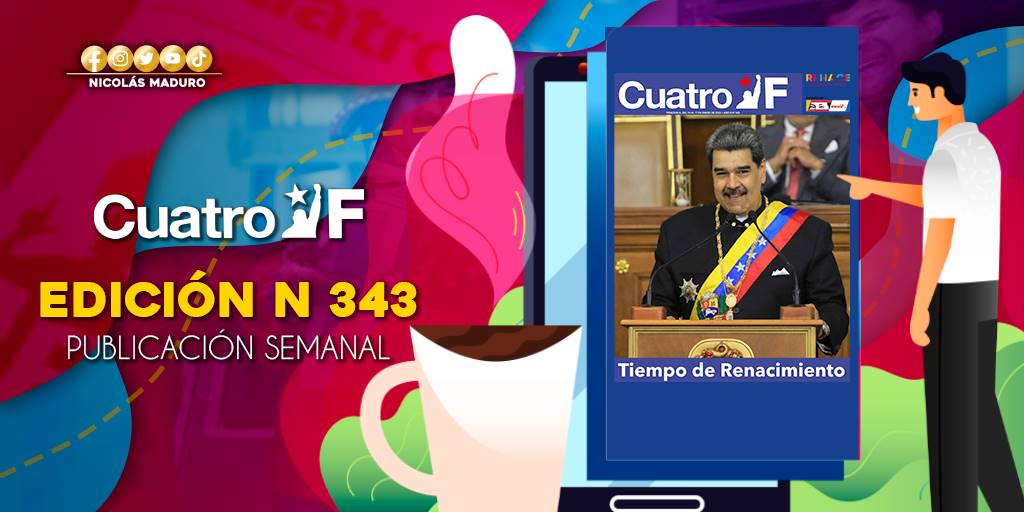 Son tiempos de renacimiento, de grandeza y de consolidación de la Venezuela potencia. Descarga la edición N° 343 del <a href="/CuatroFWeb/">Cuatro F Web</a>, en la que podrás analizar temas del acontecer actual. ==> bit.ly/3klZ2kn