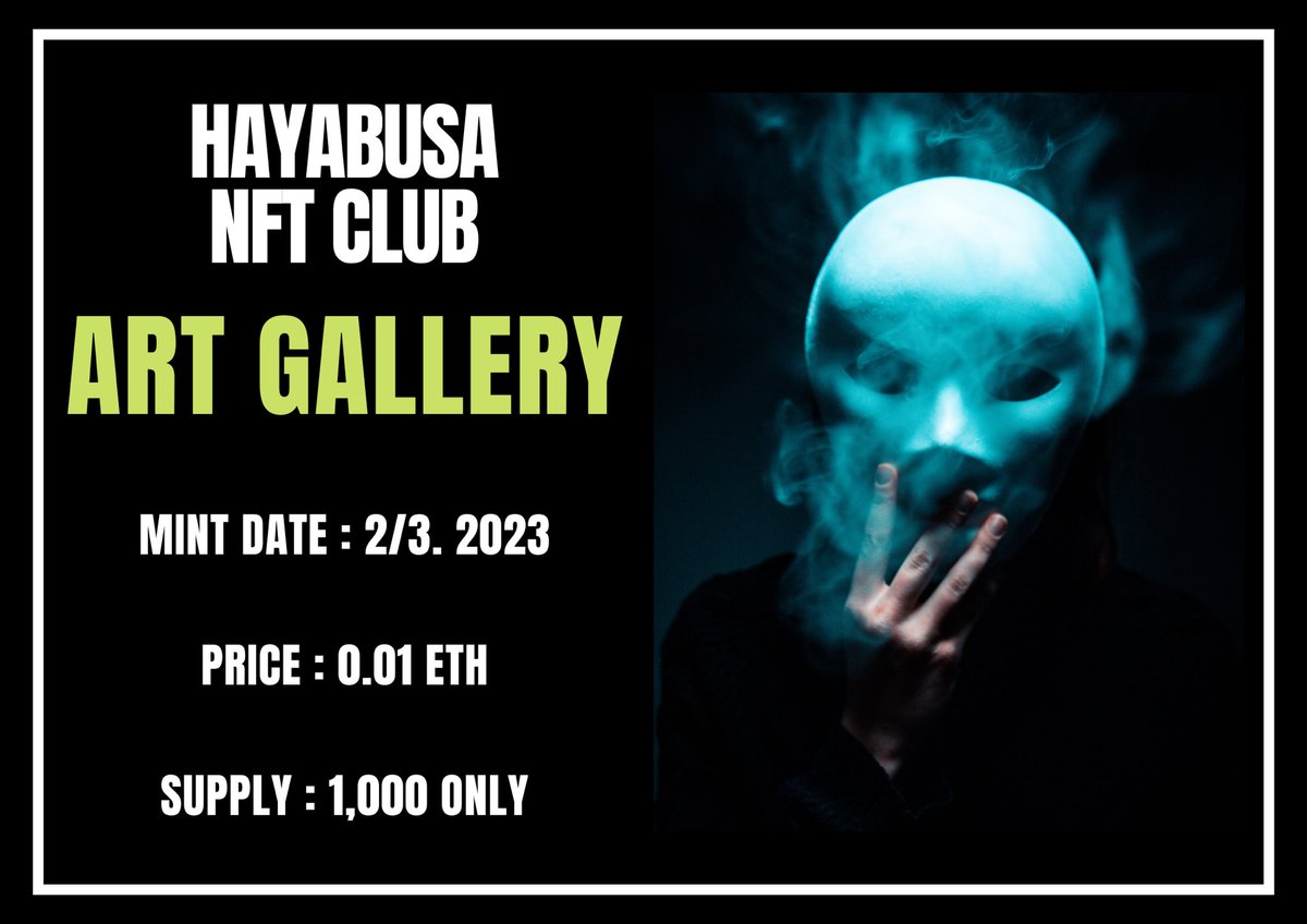 🎨HAYABUSA ART GALLERY🎨

知名度ではなく純粋なアート作品の勝負！
リビールまでアーティスト完全匿名のミントイベント👁️

セール情報
🦅ミント日：2023.2.3
🦅総発行枚数：1000枚
🦅ミント価格：Pre0.01ETH
🦅ALとなるMintチケットは提携コミュニティなどから配布

1/2
#hayabusaartgallery