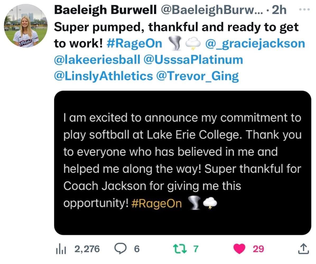 Please congratulate <a href="/BaeleighBurwell/">Baeleigh Burwell</a> as she has committed to further her academics &amp; play softball for Lake Erie College! These last couple of years have been such a blessing to be your coach &amp; to get to know your awesome family! I couldn’t be more proud of you!
