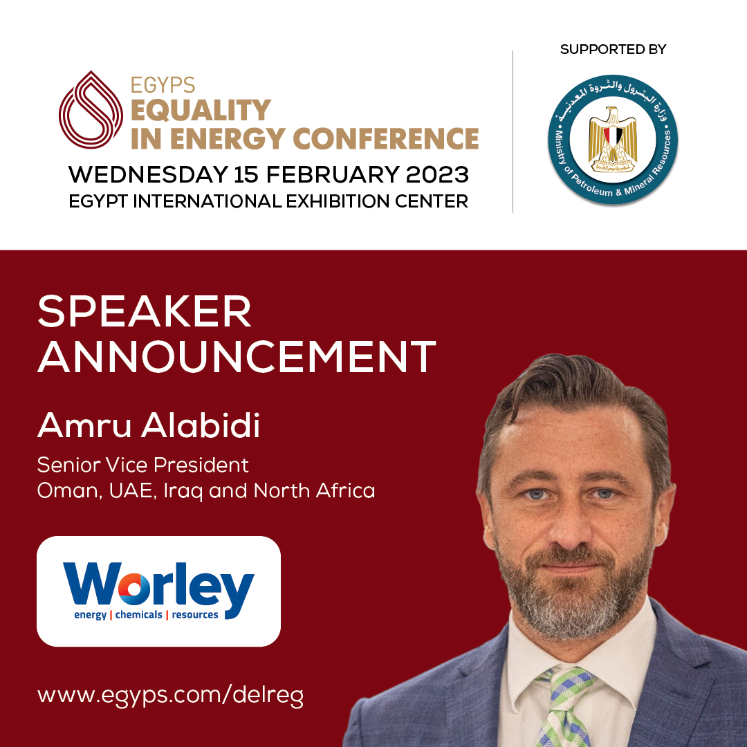 We’re pleased to announce, Amru Alabidi SVP Oman, UAE, Iraq & North Africa at @Worley_ECR as a panelist at the Equality in Energy Conference, on Wednesday 15 February. Join us at EGYPS 2023 egyps.com/delreg GenderEquality #EnergyTransition #FemaleLeadership #Oil #Gas