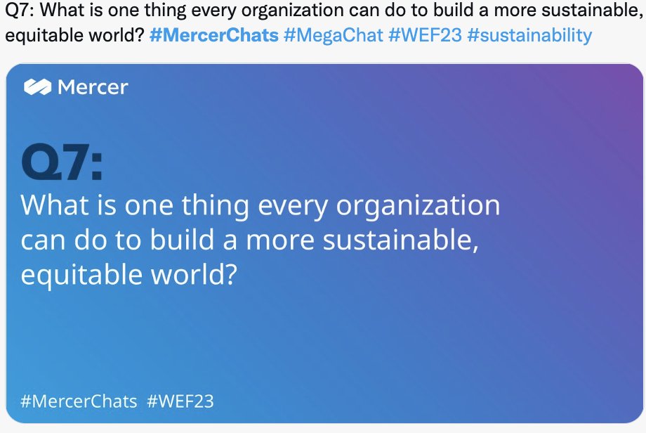 A7. Ask & Listen: Where will people do their best work? How can we ensure equity, opportunity, and connection across hybrid teams? How do we embed resilience across our culture? What type of leadership will be needed to support the business? 
#MercerChats, #MegaChat, #WEF23