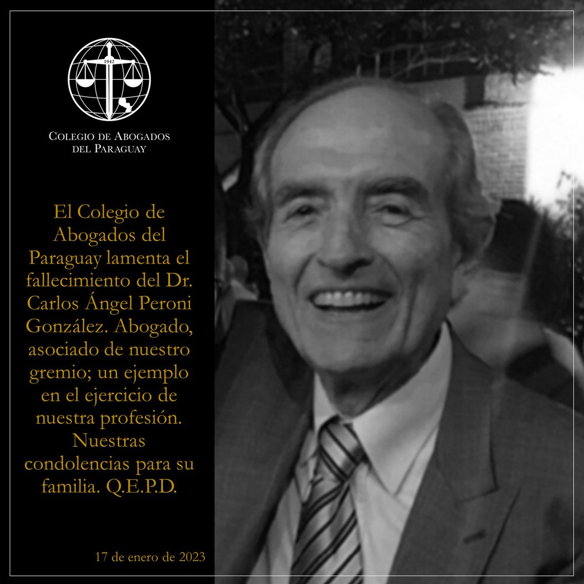 CAP_py's tweet photo. El Colegio de Abogados del Paraguay lamenta el fallecimiento del Dr. Carlos Ángel Peroni González. Abogado, asociado de nuestro gremio; un ejemplo en el ejercicio de nuestra profesión. Nuestras condolencias para su familia. Q.E.P.D. https://t.co/axMSFMubaf