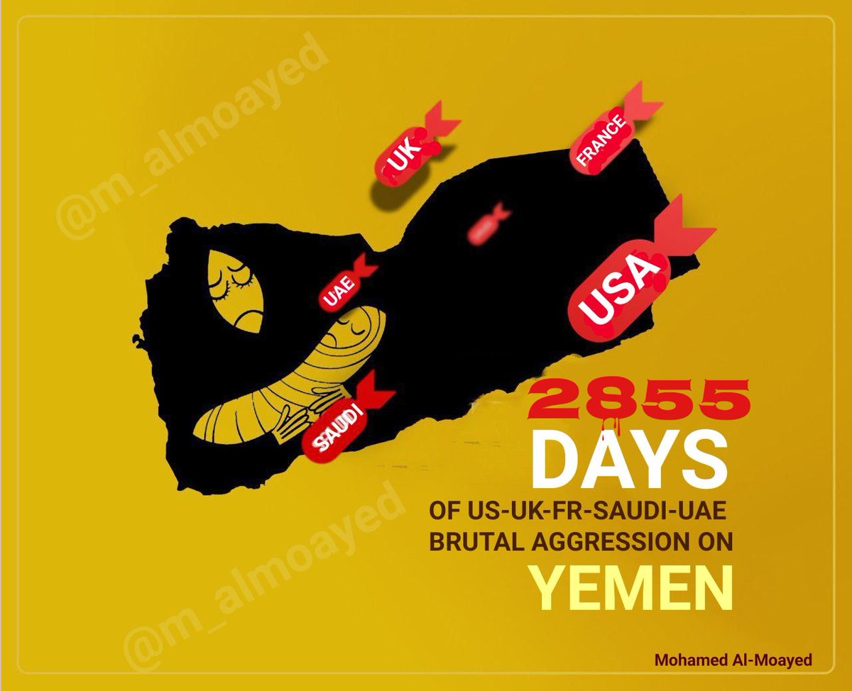 #US-#UK-#SAUDI-#UAE AGGRESSION &amp; THEIR ALLIES AGAINST #YEMEN

🔹Duration of aggression until 17/01/2023 is:
⬇
MONTHS : 93
DAYS        : 2855
HOURS     : 68520
MINUTES : 4111200

OF Resistance, Killing, Genocide, Bombing, Blockade, Diseases &amp; Suffering.

#2850DaysOfWarOnYemen🇾🇪