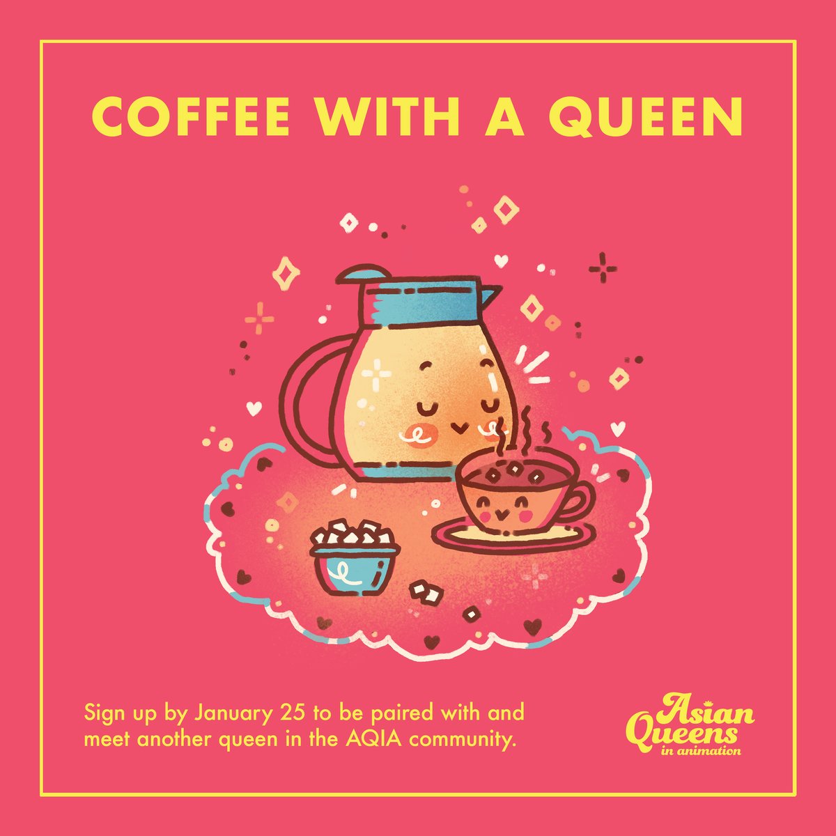 AsianQueensAnim's tweet photo. Hi Queens! We are so excited to kick off the first round of Coffee with a Queen for the year! Sign up to meet other folks from the AQIA community, either virtually or in-person! Entries close at 12 am on 25th January, so sign up QUICK! Sign up link in bio. #aqia #animation https://t.co/KZwGSX9crU