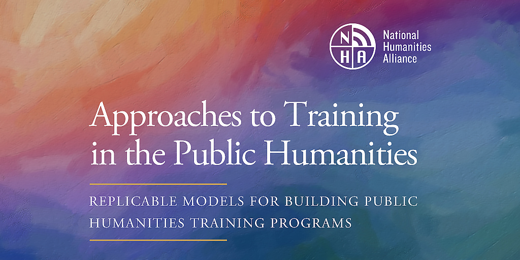 HumanitiesAll's tweet image. Check out our new report Approaches to Training in The Public Humanities, a #HumanitiesforAll resource by @mmaycurry @younger_oliver providing case studies, project snapshots, and impact data on higher ed-based #publichumanities training infrastructure. nhalliance.org/training_report