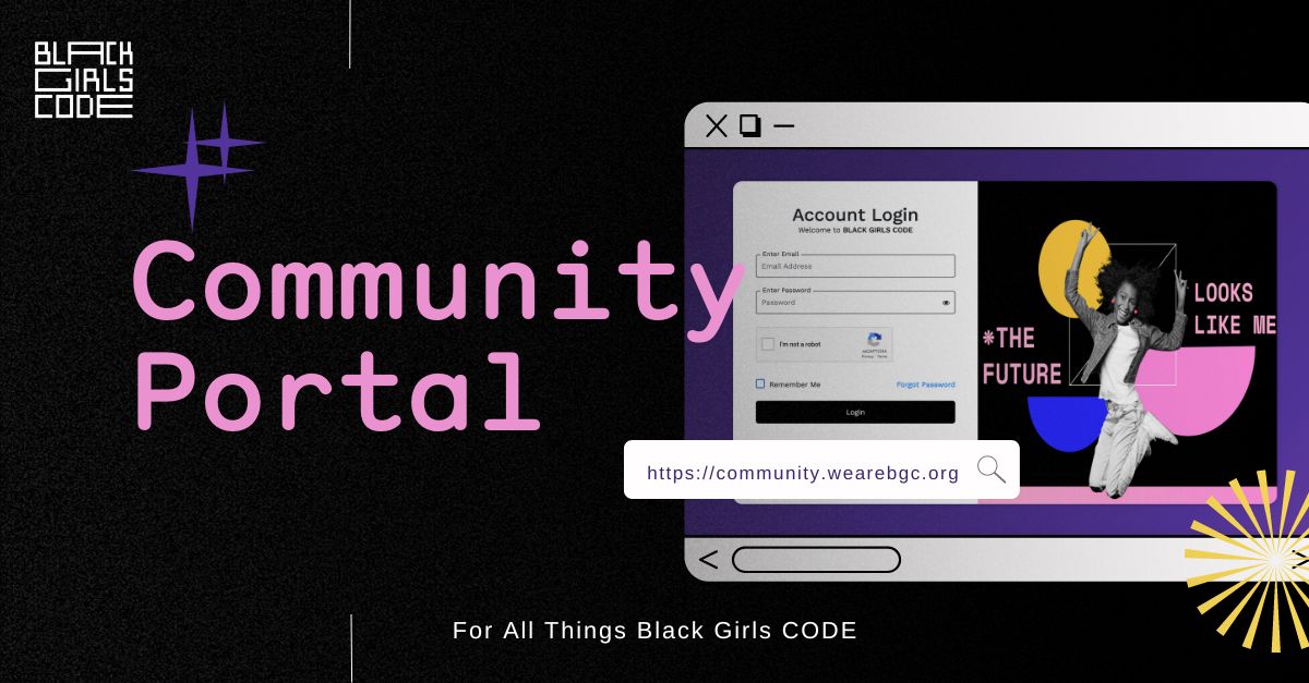 We are excited to announce our new Community Portal! @BlackGirlsCODE students &amp; parents will be able to sign-up for upcoming events, complete activities, connect with our BGC community, and more! Sign-up at community.wearebgc.org #blackgirlscode #blackintech #blackgirlmagic