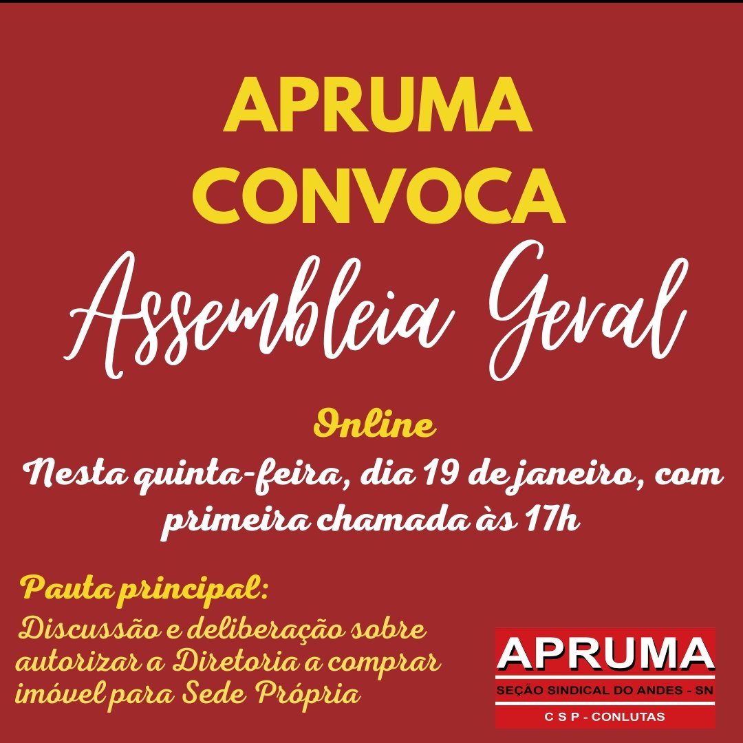 apruma's tweet image. A Diretoria da APRUMA – Seção Sindical do ANDES – Sindicato Nacional convoca os sindicalizados para Assembleia Geral Extraordinária, online, no dia 19 de janeiro de 2023 (quinta-feira), com primeira chamada às 17h, e segunda às 17h30, em modo online.