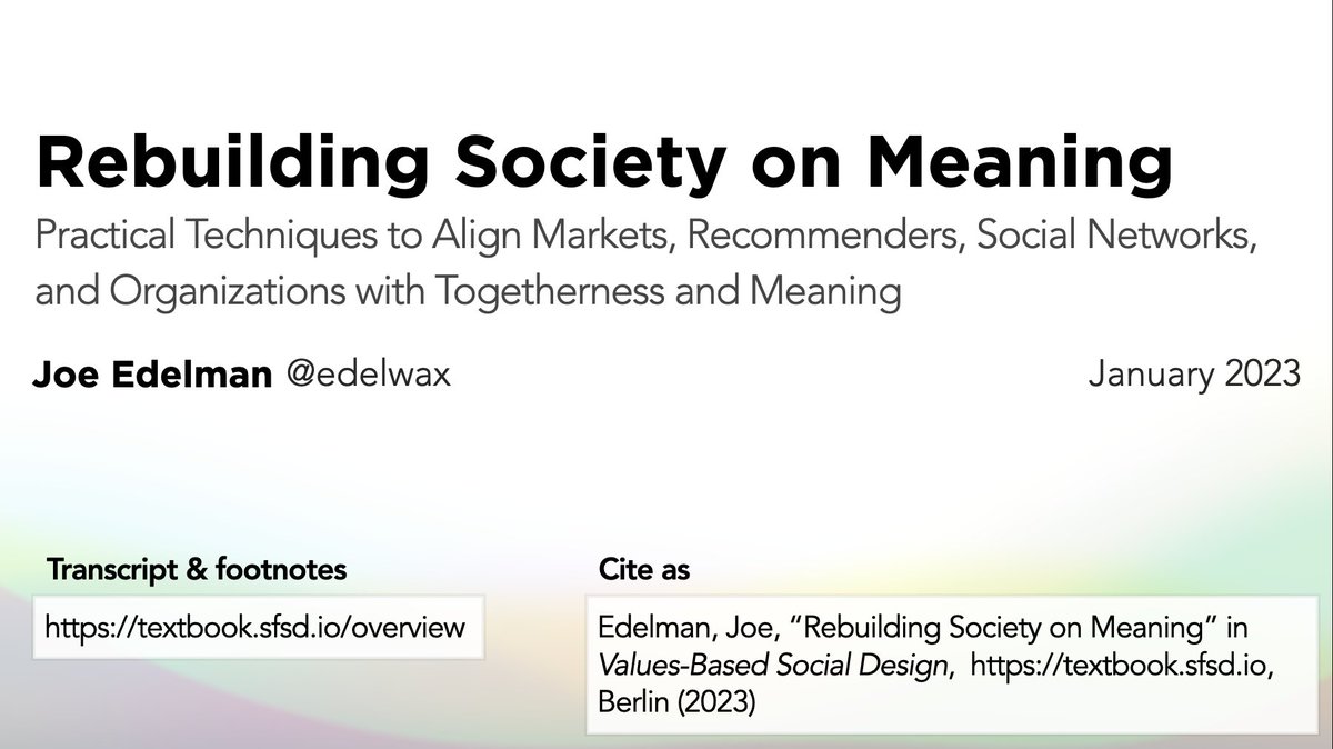 I'm pleased to release the talk “Rebuilding Society on Meaning: Practical Techniques to Align Markets, Recommenders, Social Networks, and Organizations with Togetherness and Meaning”.

This 80m talk is my life's work!

youtube.com/watch?v=Q1xJBX…