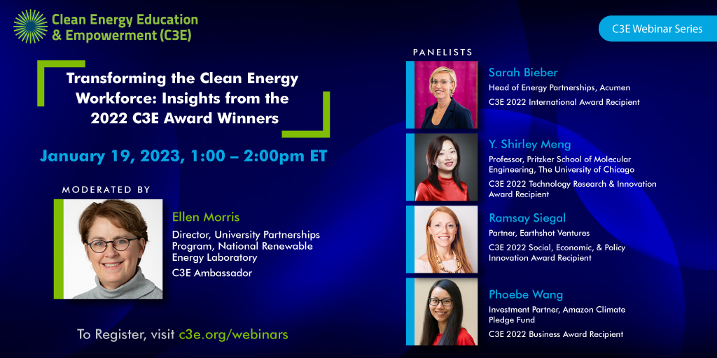 C3E_Energy's tweet photo. Register for our webinar this Thurs 1/19 1pm ET - Transforming the Clean Energy Workforce: Insights from 2022 C3E Award Winners, featuring C3E Ambassador Ellen Morris &amp; C3E past awardees @sarahbeeb @YingShirleyMeng Ramsay Siegal,  @PhoebeWangPW #C3Ewomen https://t.co/mDzHhJBEW1 https://t.co/QZpa9pbP1g