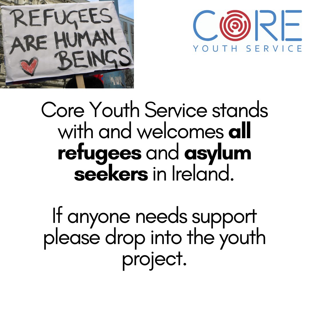 Core Youth Service stands with all refugees and asylum seekers in Ireland.