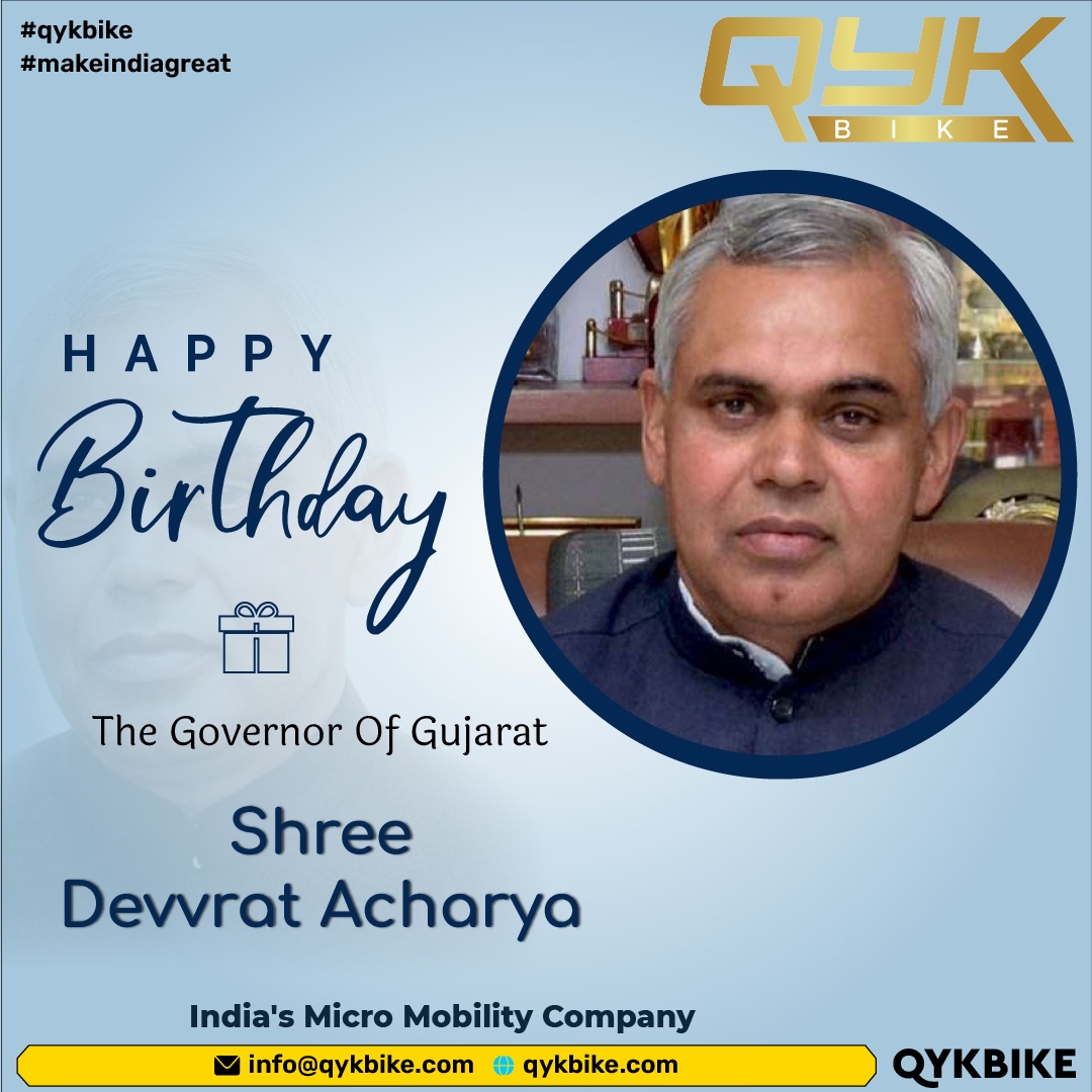 Birthday greetings to Hon'ble Governor of Gujarat State Shri. Acharya Devvrat ji. We at #qykbike wish his continued affection and blessings. May god bless him with good health, happiness, and energy.
#india #gujarat #government #governor #smartcityahmedabad