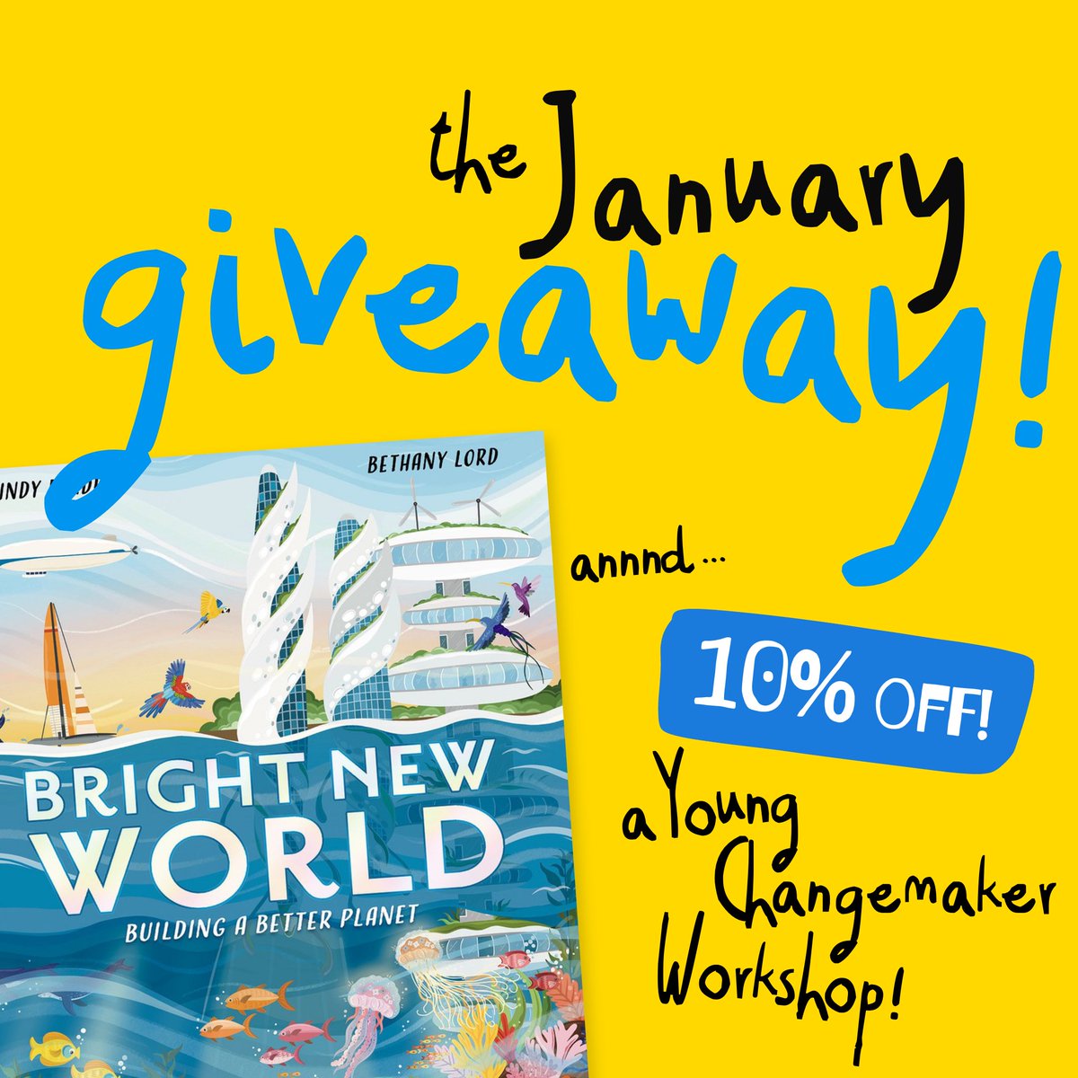 💥 It’s the mighty-bright January Giveaway!

👉 This month we’re giving away a Brand New, Hardback copy of the beautifully illustrated ‘Bright New World’ book 😍 by #CindyForde &amp; <a href="/LordABethany/">Bethany ♡</a>, AND 10% off a Young Changemaker Workshop this term!