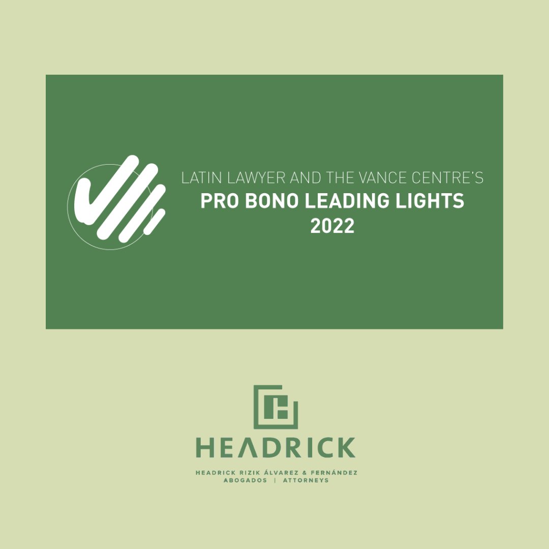 Estamos orgullosos de anunciar que Headrick Rizik Álvarez &amp; Fernández ha sido nuevamente distinguida como un “Pro Bono Leading Light” por el Vance Center for International Justice y la publicación legal Latin Lawyer.  (1/2)