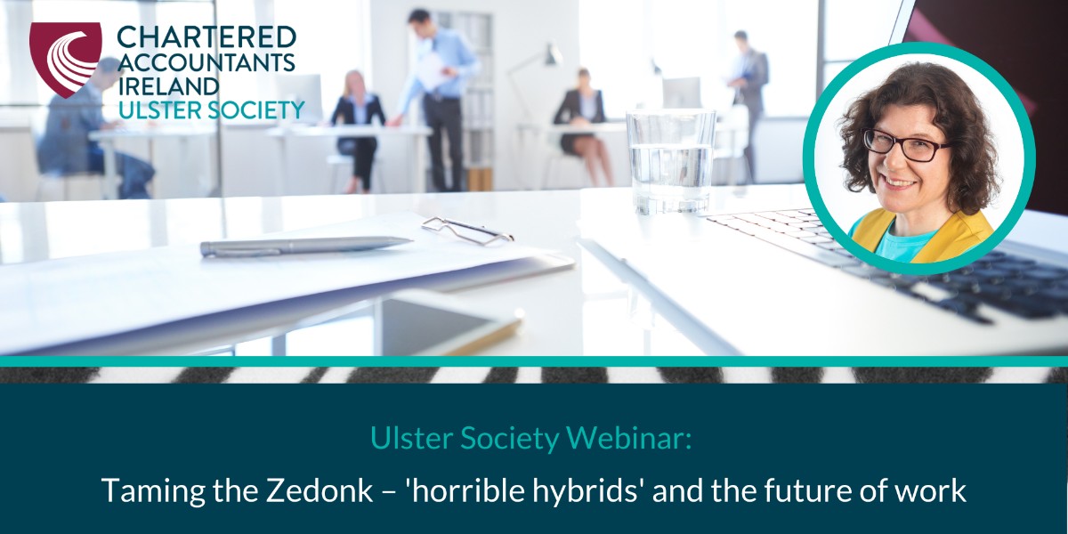 ChartAccsUlster's tweet photo. Join us on Friday 20 January for the free webinar 'Taming the Zedonk - horrible hybrids and the future of work'. 
In this webinar highly acclaimed presenter @DocNicola will address key issues shaping the hybrid world of work. Details and booking at https://t.co/aKnzTMFd8h https://t.co/JoEpm3Kban
