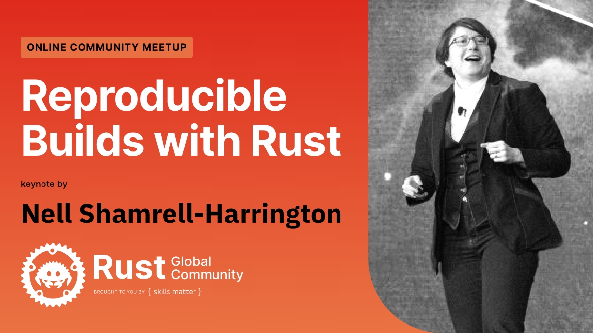 Skills Matter (@skillsmatter) on Twitter photo On 1 FEB, join our online webinar with <a href="/nellshamrell/">Nell Shamrell-Harrington</a> on Reproducible Builds in Rust:
Discover how they work, when & why you need them, and how YOU can help #rustlang evolve its support of #ReproducibleBuilds
Register today: hubs.li/Q01xRLNY0 On 1 FEB, join our online webinar with <a href="/nellshamrell/">Nell Shamrell-Harrington</a> on Reproducible Builds in Rust:
Discover how they work, when & why you need them, and how YOU can help #rustlang evolve its support of #ReproducibleBuilds
Register today: hubs.li/Q01xRLNY0