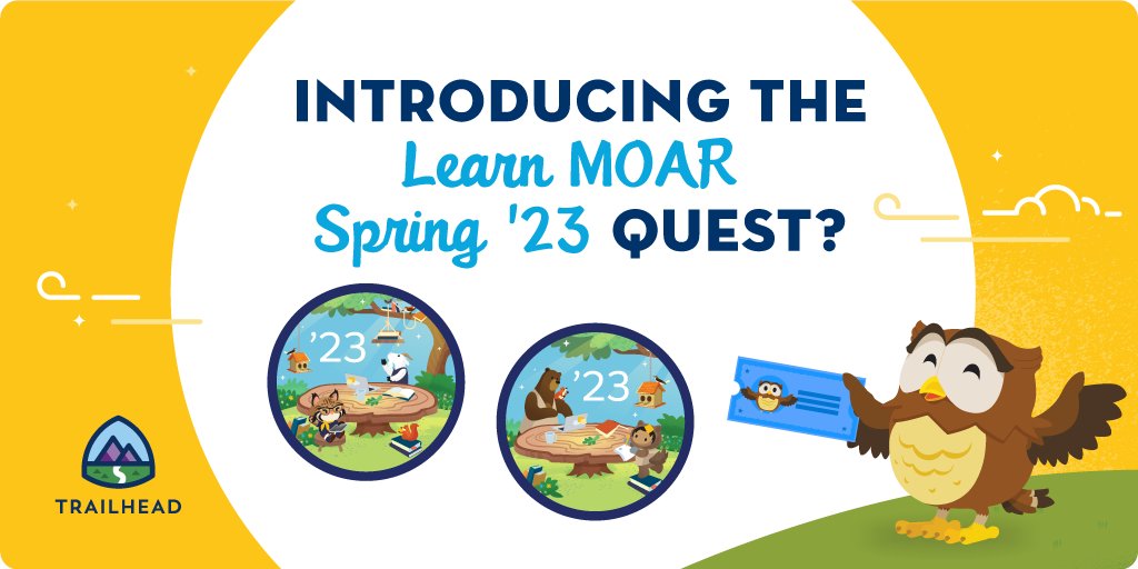 Trailhead (@trailhead) on Twitter photo 💐 #LearnMOAR about the latest updates for #AwesomeAdmins and #SalesforceDevs in the Spring '23 release.
🤠 Complete this Quest by March 31 to earn a community badge & enter for a chance to win* a cert voucher.
*Restrictions apply, see Official Rules ➡️: sforce.co/3XJH9e3 💐 #LearnMOAR about the latest updates for #AwesomeAdmins and #SalesforceDevs in the Spring '23 release.
🤠 Complete this Quest by March 31 to earn a community badge & enter for a chance to win* a cert voucher.
*Restrictions apply, see Official Rules ➡️: sforce.co/3XJH9e3