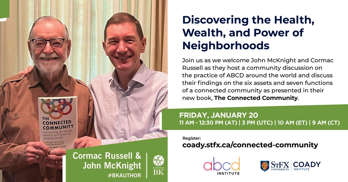 CoadyStFX's tweet photo. Join us for a community discussion on the practice of Asset-Based Community Development (#ABCD) with @CormacRussell and John McKnight.
➡️ Register to attend: https://t.co/lChtFM9MNG
#communitybuilding #ABCDInAction https://t.co/YD7S0o5K8q