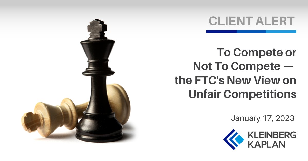 KleinbergKaplan's tweet photo. On January 5, 2023, the FTC initiated the administrative rulemaking process to adopt a near total ban on the use of non-compete clauses. Our latest client alert explores how the Proposed Rule may impact employers and their businesses: https://t.co/FdQA100MTO https://t.co/xExm4Mwb9Q