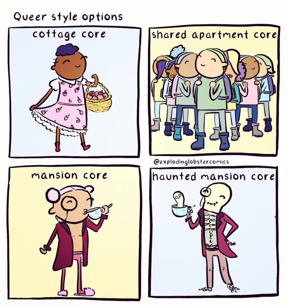 lobster_comics's tweet image. these are the only options. which are you?
.
.
.
#queerstyle #queermemes #lgbt #lgbtmemes #lgbtmeme #gaymemes #gaystyle #gaystyles #cottagecore #instacomic #instacomics