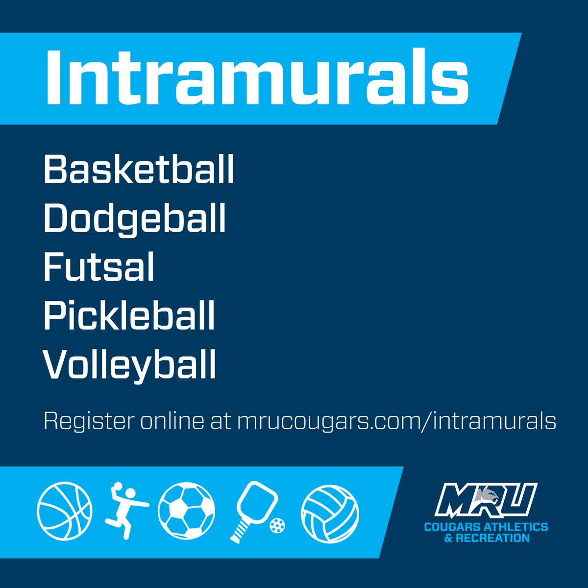 It's the last week to register your team for intramurals!
Registration closes January 19 at 12pm.

Register your team at mrucougars.com/intramurals