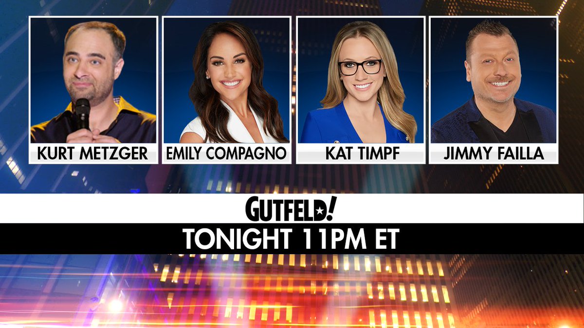 Gutfeldfox's tweet photo. TONIGHT on #Gutfeld! @kurtmetzger, @EmilyCompagno, @KatTimpf and @jimmyfailla. Tune in at 11pm ET on @FoxNews! https://t.co/jgCuutQ8lg