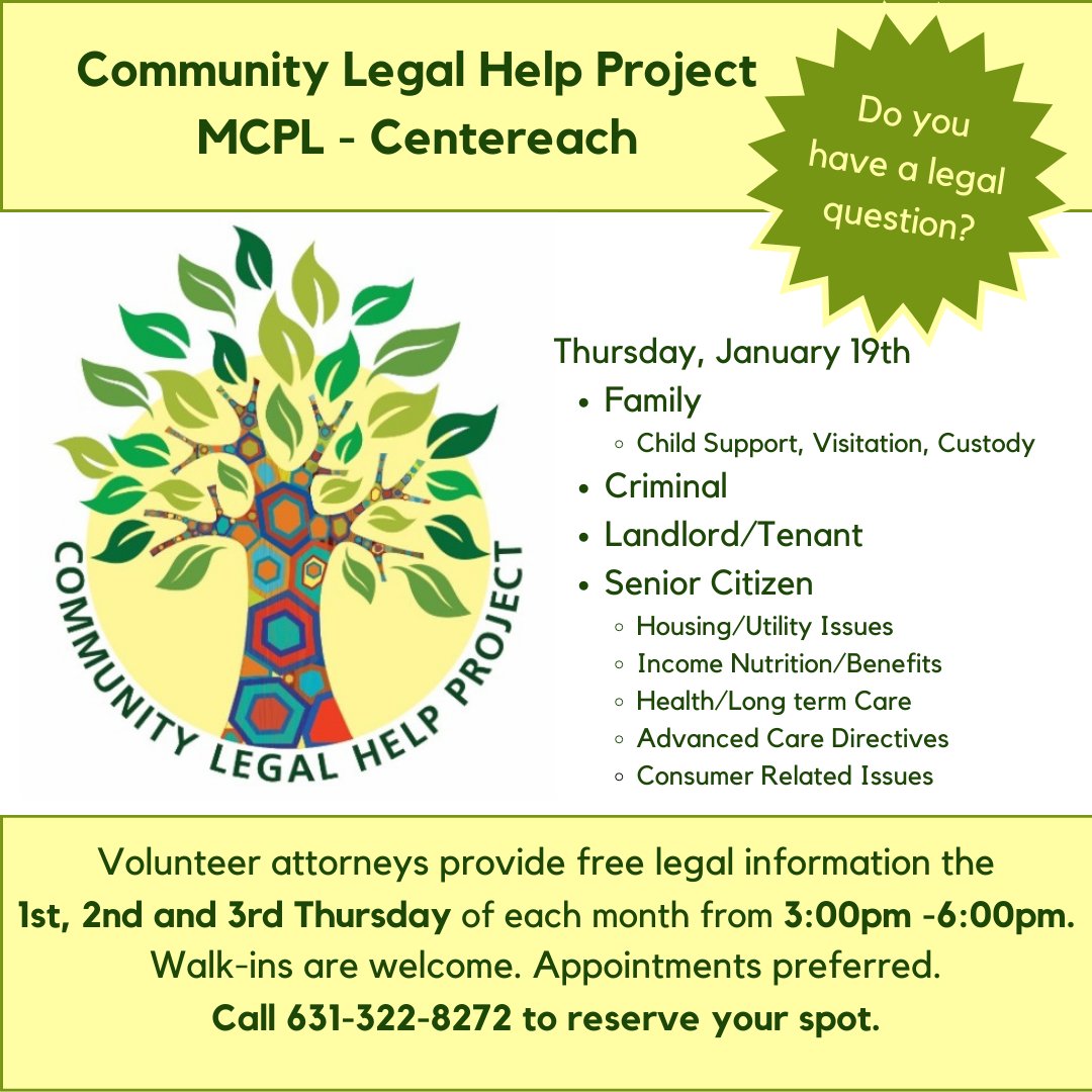 MiddleCountryPL's tweet photo. The Community Legal Help Project will have volunteer attorneys giving free legal information to Suffolk County residents at MCPL-Centereach, Thursday, January 19th, 3:00 pm - 6:00 pm. Appointments are preferred. Walk-ins are welcome. Please call 631-822-3272 to reserve a spot. https://t.co/LfPR7cYYU3