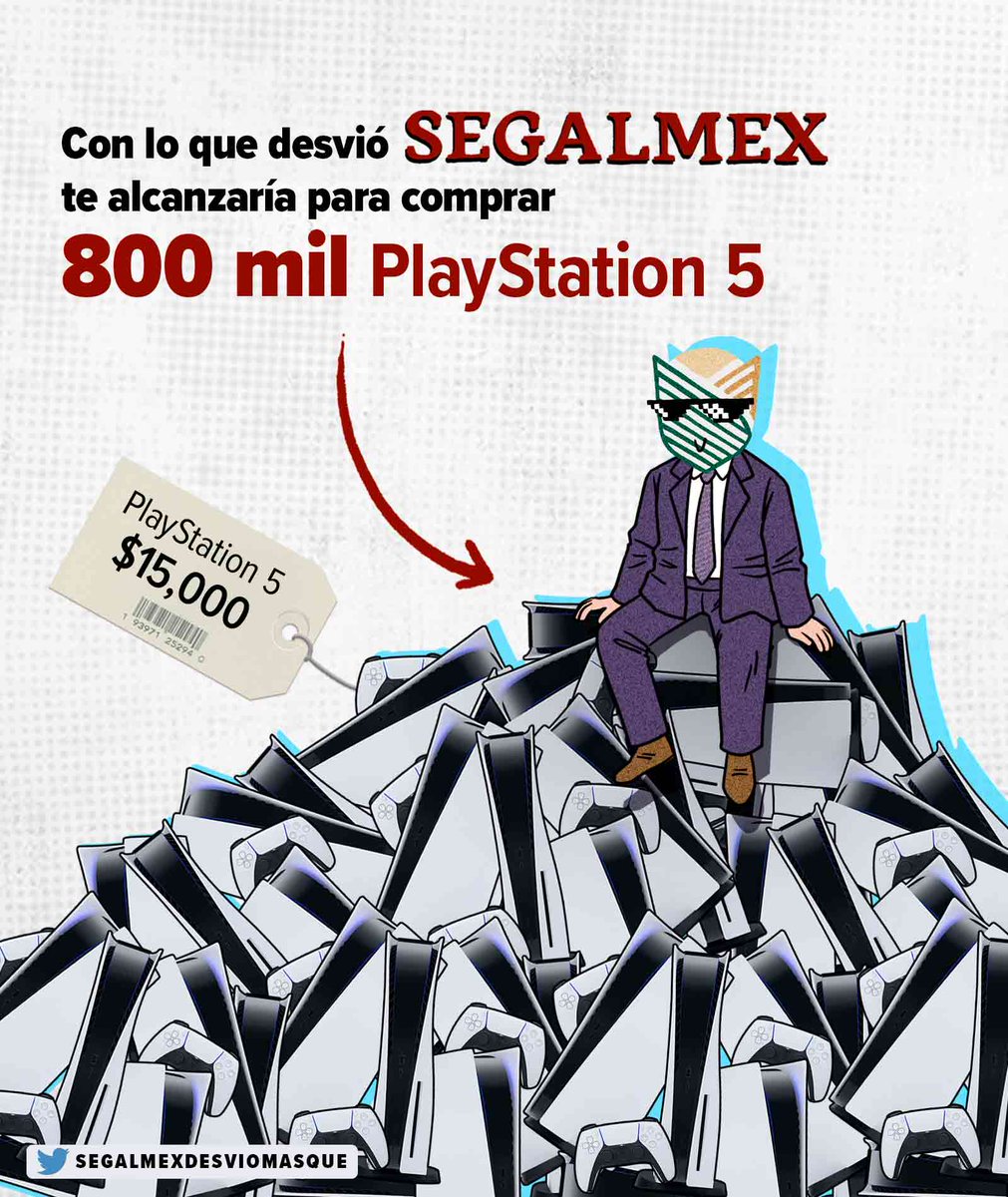 La pregunta no es qué haríamos con 800 mil PlayStation 5 es, ¿dónde quedaron los 12 mil 802 mdp que desvió Segalmex?