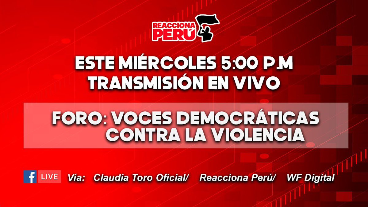 Este miércoles a las 5 pm  transmitimos en vivo el I Foro “Voces Democráticas Contra la Violencia” organizado por #ReaccionaPeru 🇵🇪.