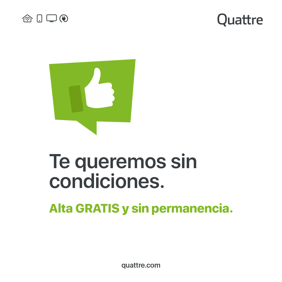 #AltaGratis #Quattre

Contrata lo que necesites y gastes 👉 ¡SIN PERMANENCIA!

✅ Fibra óptica
✅ Telefonía móvil
✅ Televisión
✅ Teléfono fijo

💚 Te queremos sin condiciones 💚

WhatsApp 📲 quattre.com/tiendas
☎ 96 112 63 46
quattre.com
