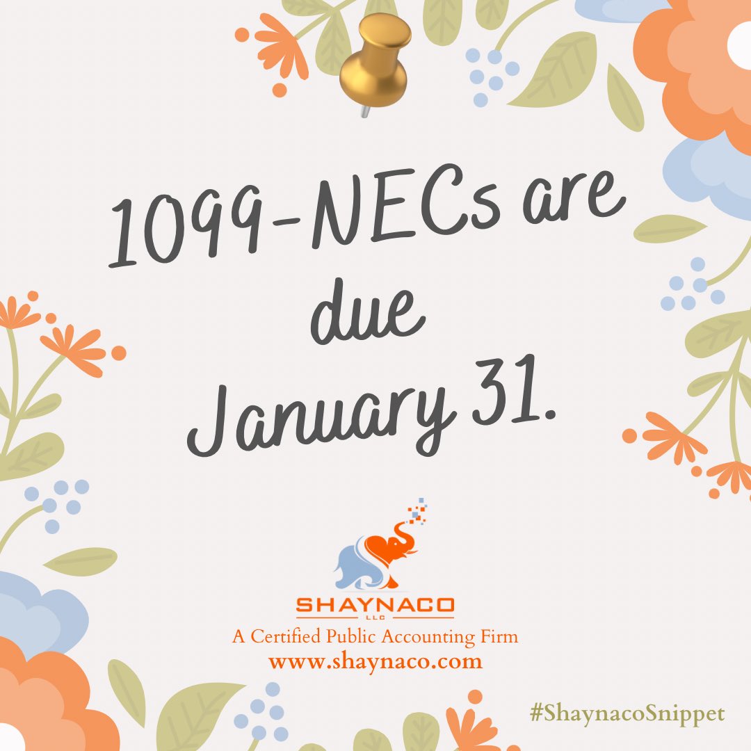 Shaynaco_LLC's tweet photo. 1099-NEC’s (non-employee compensation) are due to the recipient and the IRS by January 31, 2023. #ShaynacoSnippet https://t.co/gb0eGnY9t8