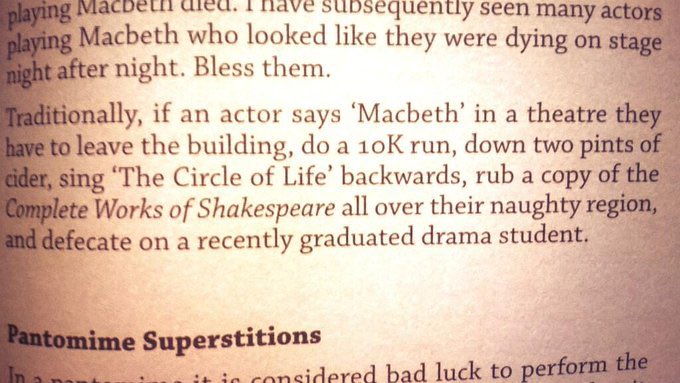 A very important theatrical tradition is to never say ‘Macbeth’ in a theatre. It results in a troubled show, a grumpy director, equity minimum wages, and 22 years of bad sex. If you do say it - please follow the attached advice. #dead #macbeth #tradition #theatre