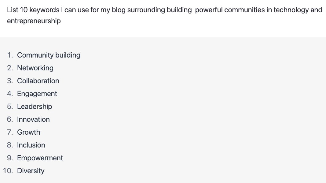 Prompt: “List 10 keywords I can use for my blog surrounding [topic].”