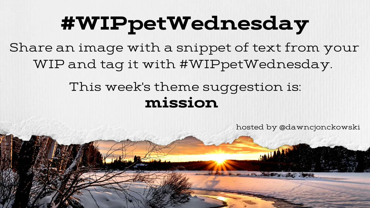 DawnCJonckowski's tweet image. It&apos;s #WIPpetWednesday, y&apos;all! 
Share a snippet from your WIP using the theme prompt below, or go rogue! Be sure to use the hashtag and tag @dawncjonckowski. 

#amwriting #WritingCommunity