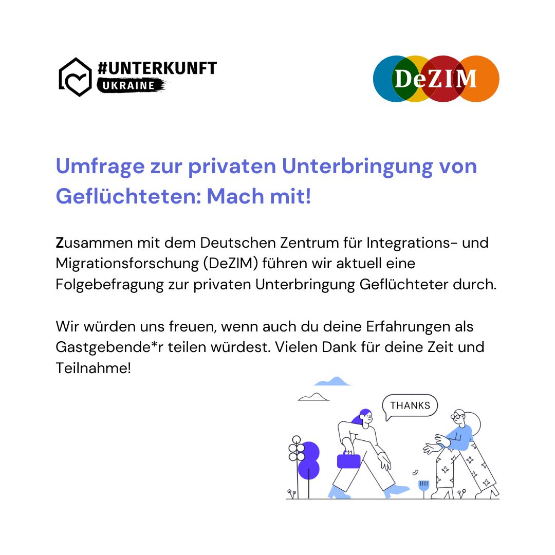 Wenn ihr bereits Geflüchtete bei euch privat untergebracht habt oder aktuell beherbergt, würden wir uns freuen, wenn ihr an unserer Folgebefragung zur privaten Unterbringung geflüchteter Menschen teilnehmt.
👉dezim.limequery.com/384652?lang=de
Vielen Dank für eure Unterstützung ♥️