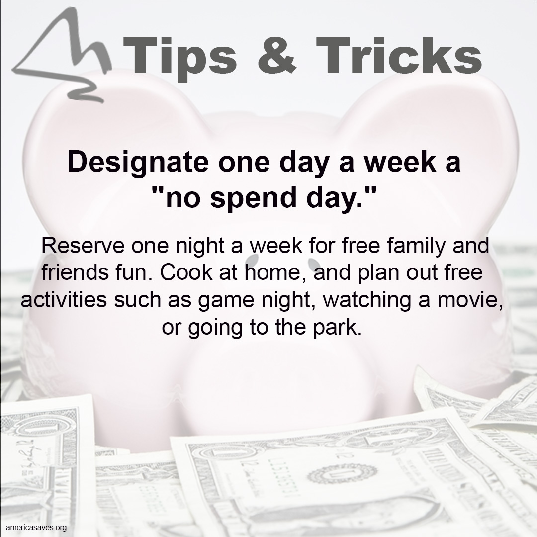 Are you wanting to save money this year? Designate one day a week a "no spend day", these days have fun with it cook at home, have a game night or go for a hike.