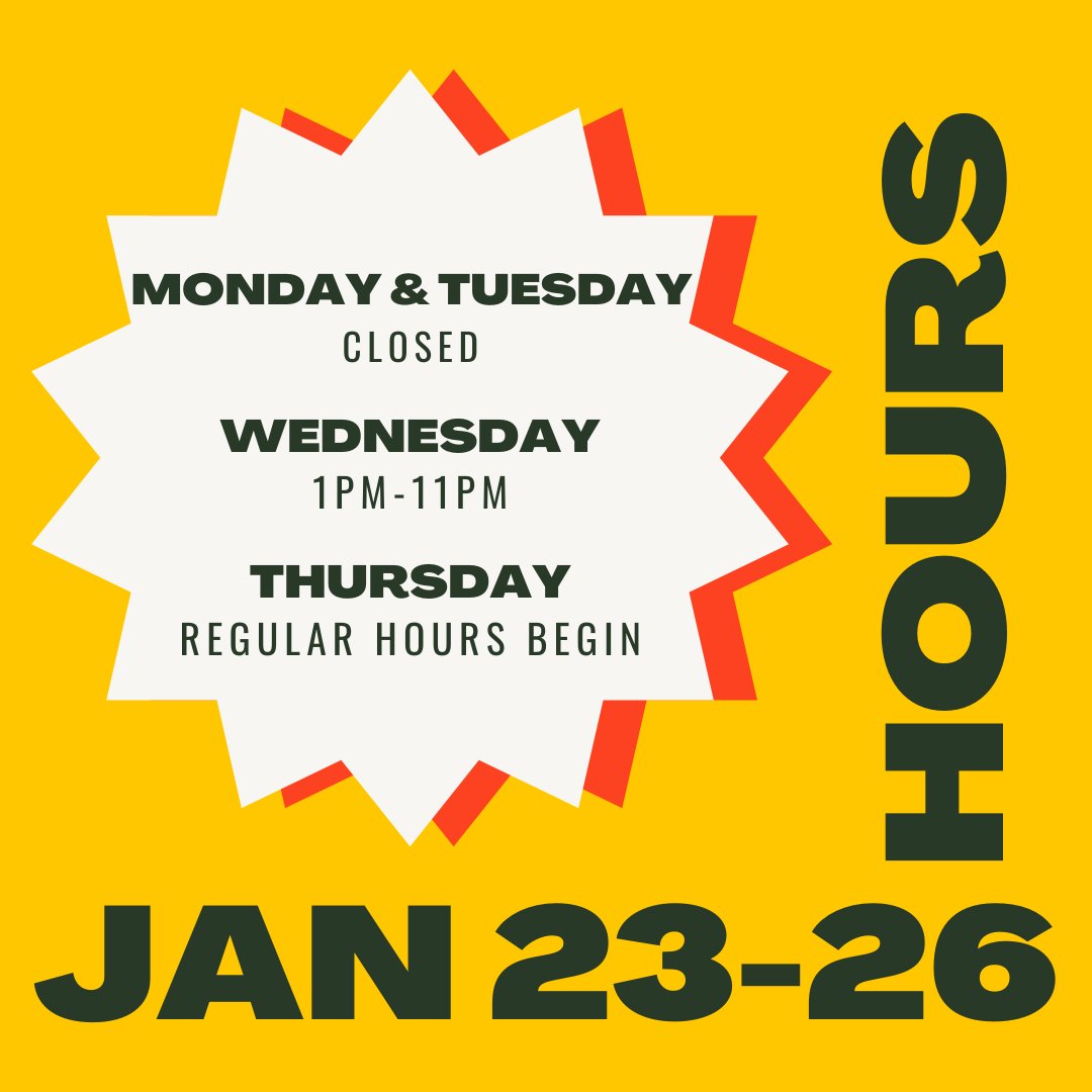 Check out our Hours for the week of January 23rd - 26th