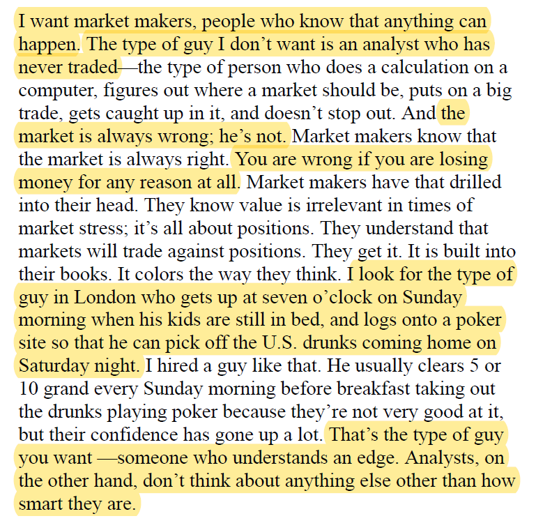 FrederikNeckar's tweet image. Michael Platt of BlueCrest on what he looks for in traders: 
"The type who gets up at 7am Sunday morning in London when his kids are still in bed, and logs onto a poker site so that he can pick off the US drunks coming home on Saturday night."