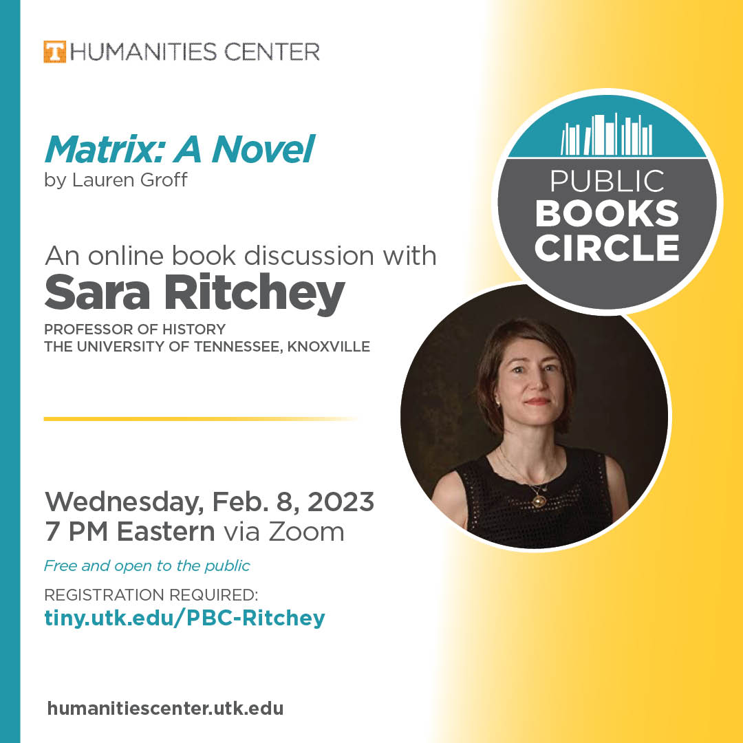 UTHumanitiesCtr's tweet photo. Join @utkhistory professor Sara Ritchey via Zoom on Feb. 8 at 7pm ET for a lively discussion of Lauren Groff's novel  'Matrix', which imagines the life of medieval writer Marie de France.

Register at https://t.co/8IYnKKWtJv

@marcoinstitute #MedievalTwitter https://t.co/mhiYczgIzZ