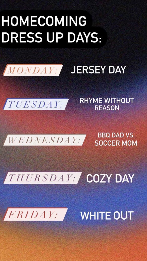 Homecoming Week is next week!  Here are the dress up days for high school.
